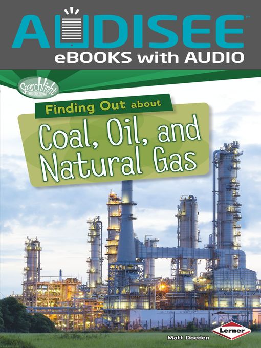Title details for Finding Out about Coal, Oil, and Natural Gas by Matt Doeden - Available